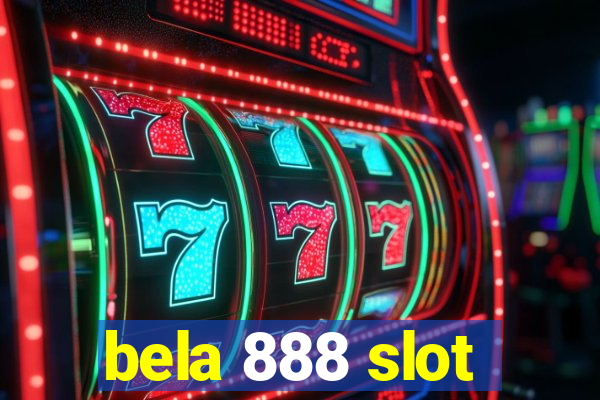 bela 888 slot